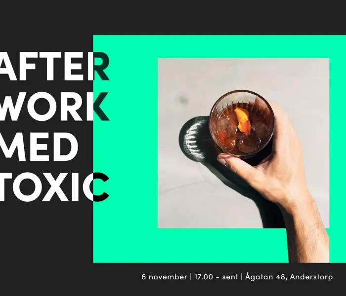 Toxic bjuder in till After Work i Anderstorp
